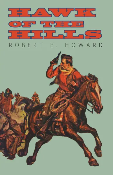 Обложка книги Hawk of the Hills, Robert E. Howard