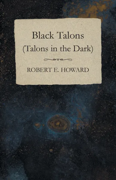 Обложка книги Black Talons (Talons in the Dark), Robert E. Howard