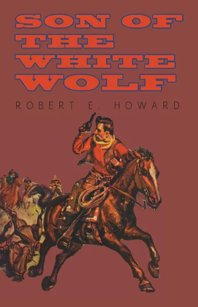 Обложка книги Son of the White Wolf, Robert E. Howard