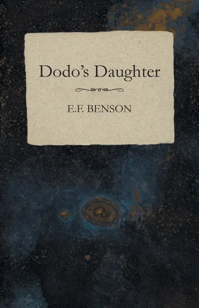 Обложка книги Dodo's Daughter, E.F. Benson