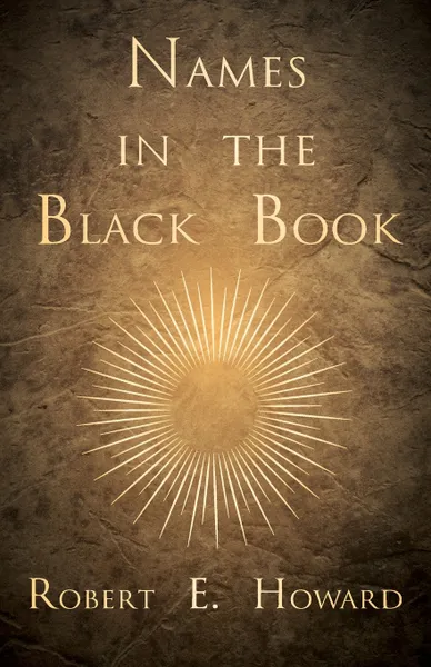 Обложка книги Names in the Black Book, Robert E. Howard