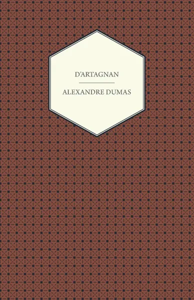 Обложка книги D'Artagnan, Henry James O'Brien Bedford-Jones