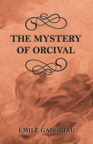 Обложка книги The Mystery of Orcival, Émile Gaboriau