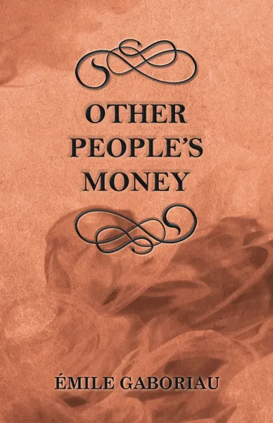 Обложка книги Other People's Money, Emile Gaboriau