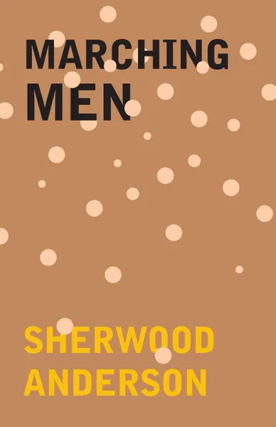 Обложка книги Marching Men, Sherwood Anderson