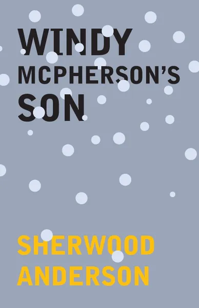 Обложка книги Windy McPherson's Son, Sherwood Anderson