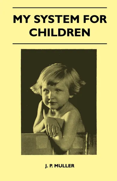 Обложка книги My System For Children, J. P. Muller