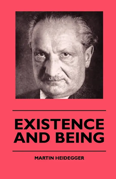 Обложка книги Existence And Being, Martin Heidegger