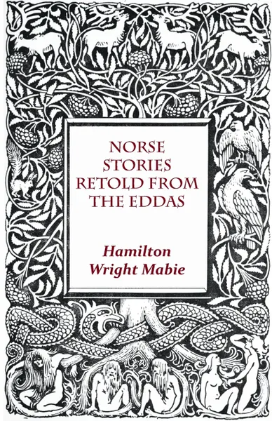 Обложка книги Norse Stories Retold From The Eddas, Hamilton Wright Mabie