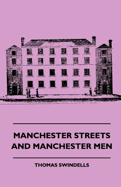 Обложка книги Manchester Streets and Manchester Men, T. Swindells