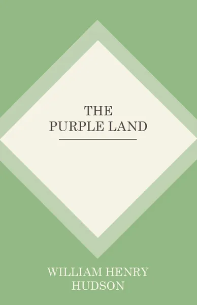 Обложка книги The Purple Land, William Hudson