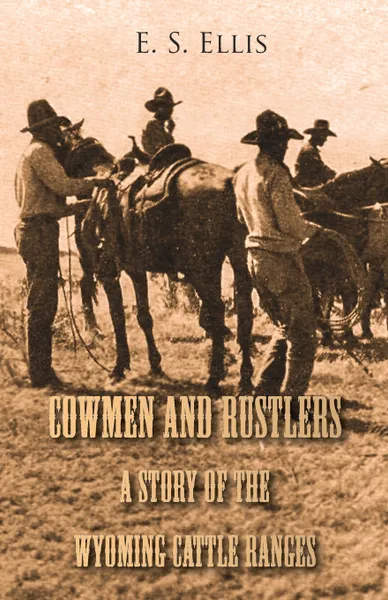 Обложка книги Cowmen and Rustlers - A Story of the Wyoming Cattle Ranges, Edward S. Ellis