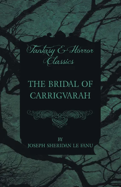 Обложка книги The Bridal of Carrigvarah, Joseph Sheridan Le Fanu