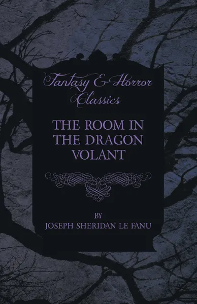 Обложка книги The Room in the Dragon Volant, Joseph Sheridan Le Fanu