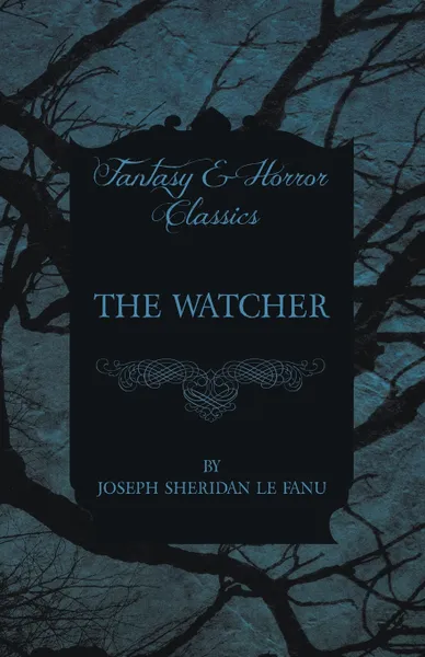 Обложка книги The Watcher, Joseph Sheridan Le Fanu