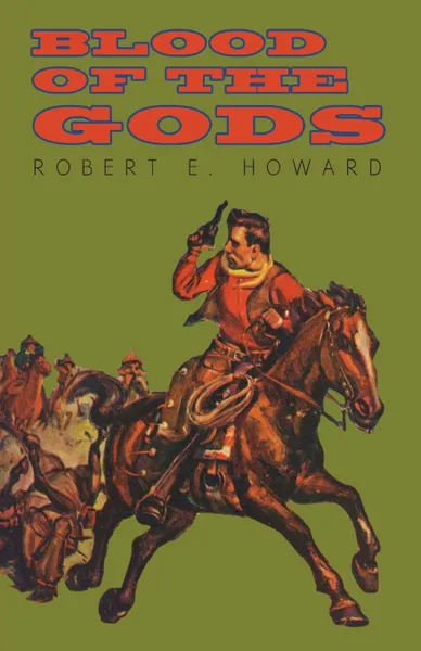Обложка книги Blood of the Gods, Robert E. Howard