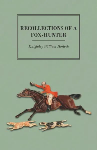 Обложка книги Recollections of a Fox-Hunter, Knightley William Horlock