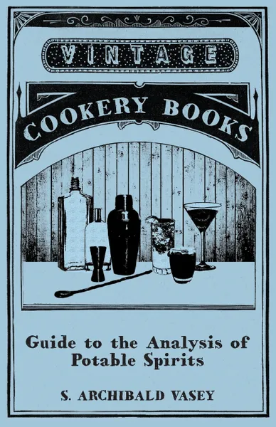 Обложка книги Guide to the Analysis of Potable Spirits, S. Archibald Vasey