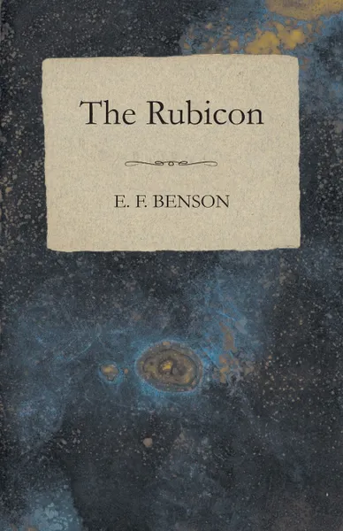 Обложка книги The Rubicon, E. F. Benson