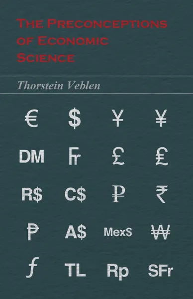 Обложка книги The Preconceptions of Economic Science, Thorstein Veblen