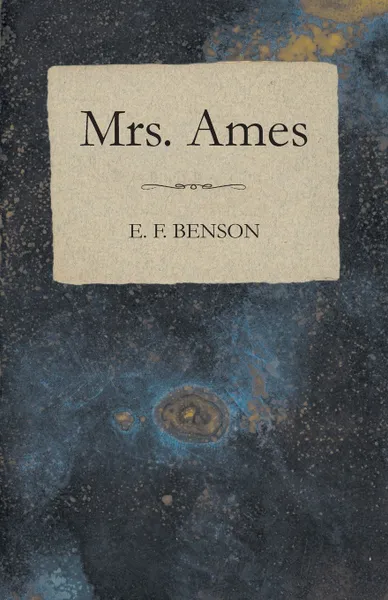 Обложка книги Mrs. Ames, E. F. Benson