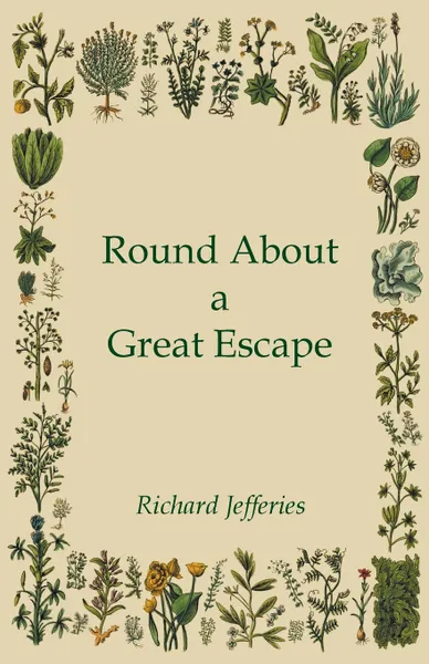 Обложка книги Round About a Great Escape, Richard Jefferies