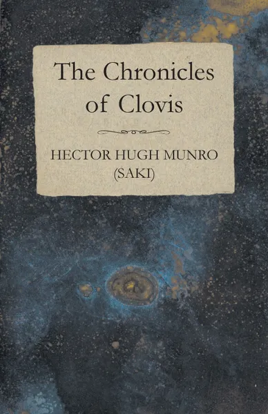 Обложка книги The Chronicles of Clovis, Hector Hugh Munro (Saki)