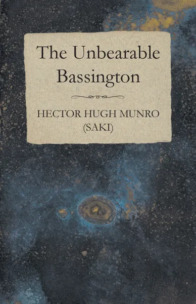 Обложка книги The Unbearable Bassington, Hector Hugh Munro (Saki)