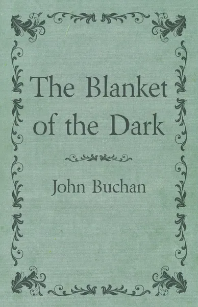 Обложка книги The Blanket of the Dark, John Buchan