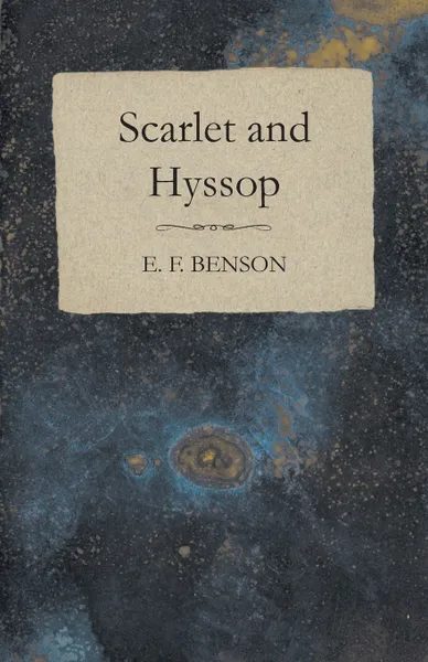 Обложка книги Scarlet and Hyssop, E. F. Benson