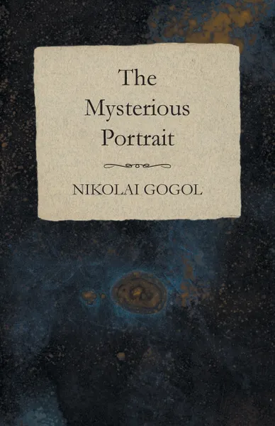 Обложка книги The Mysterious Portrait, Nikolai Gogol