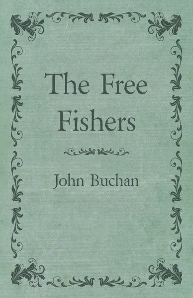 Обложка книги The Free Fishers, John Buchan