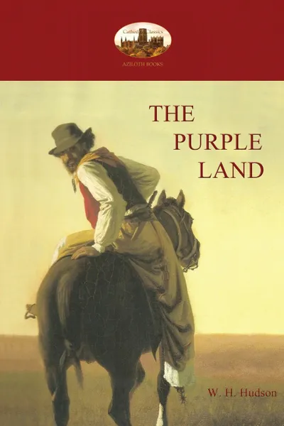 Обложка книги The Purple Land, William Henry Hudson