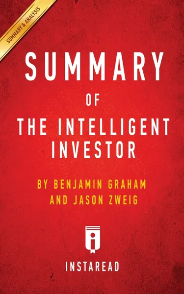 Обложка книги Summary of The Intelligent Investor. by Benjamin Graham and Jason Zweig . Includes Analysis, Instaread Summaries