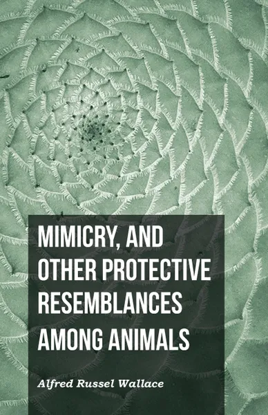 Обложка книги Mimicry, and Other Protective Resemblances Among Animals, Alfred Russel Wallace