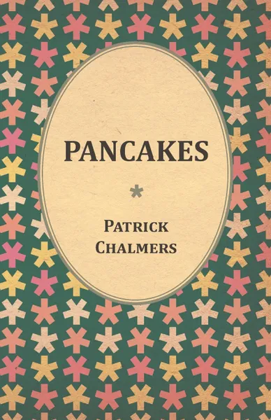 Обложка книги Pancakes, Patrick Chalmers