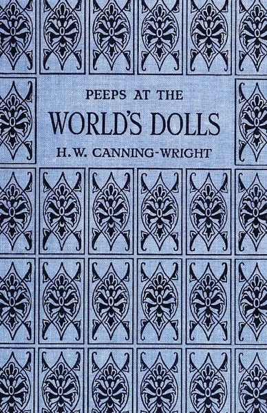 Обложка книги Peeps at the World's Dolls, H. W. Canning-Wright