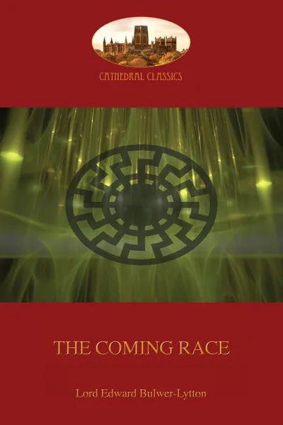 Обложка книги The Coming Race. New revised edition (Aziloth Books), Edward Bulwer-Lytton