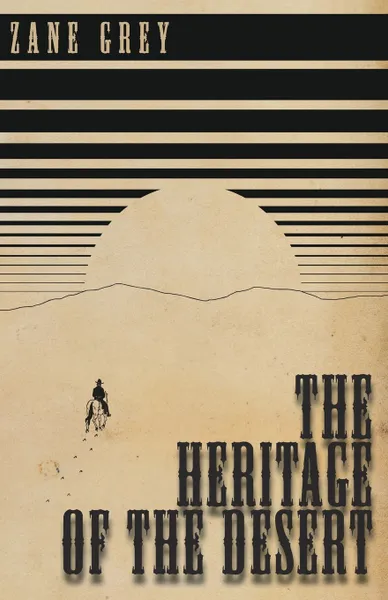 Обложка книги The Heritage of the Desert, Zane Grey