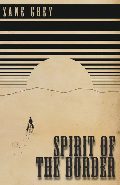 Обложка книги Spirit of the Border, Zane Grey