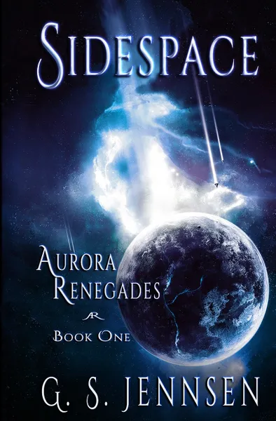 Обложка книги Sidespace. Aurora Renegades Book One, G. S. Jennsen