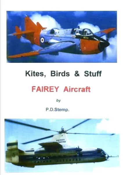 Обложка книги Kites, Birds & Stuff  -  FAIREY Aircraft, P.D. Stemp