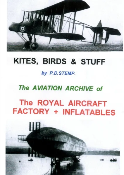 Обложка книги Kites, Birds & Stuff  -  The ROYAL AIRCRAFT FACTORY + Inflatables, P.D. Stemp