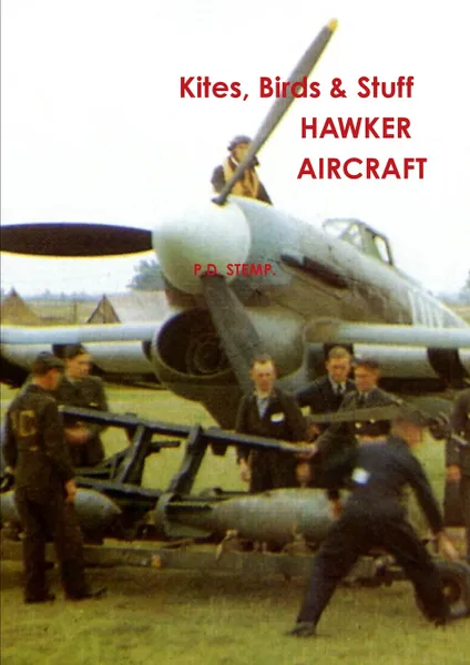 Обложка книги Kites, Birds & Stuff  -  HAWKER Aircraft, P.D. Stemp