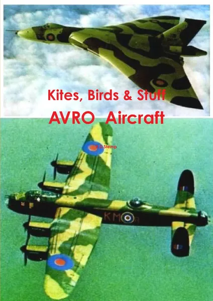 Обложка книги Kites, Birds & Stuff  -  AVRO Aircraft., P.D. Stemp