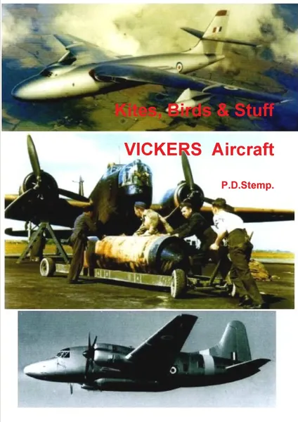 Обложка книги Kites, Birds & Stuff  -  VICKERS Aircraft, P.D. STEMP.