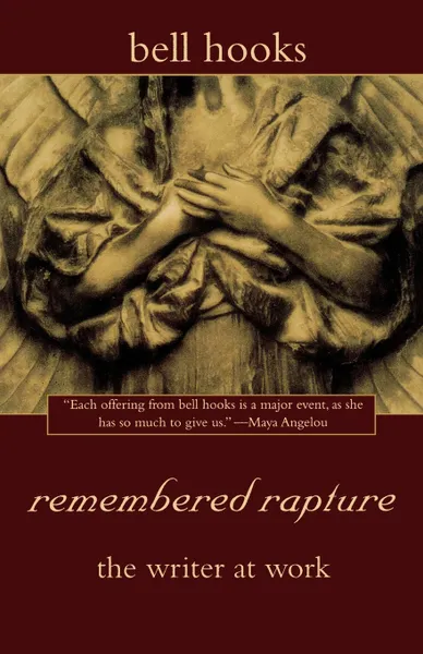 Обложка книги Remembered Rapture. The Writer at Work, Bell Hooks
