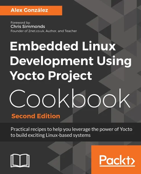 Обложка книги Embedded Linux Development Using Yocto Project Cookbook, Alex González