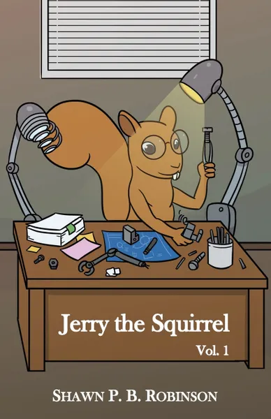 Обложка книги Jerry the Squirrel. Volume One, Shawn P. B. Robinson