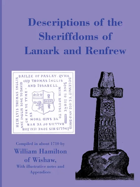 Обложка книги Descriptions of the Sheriffdoms of Lanark and Renfrew, William Hamilton